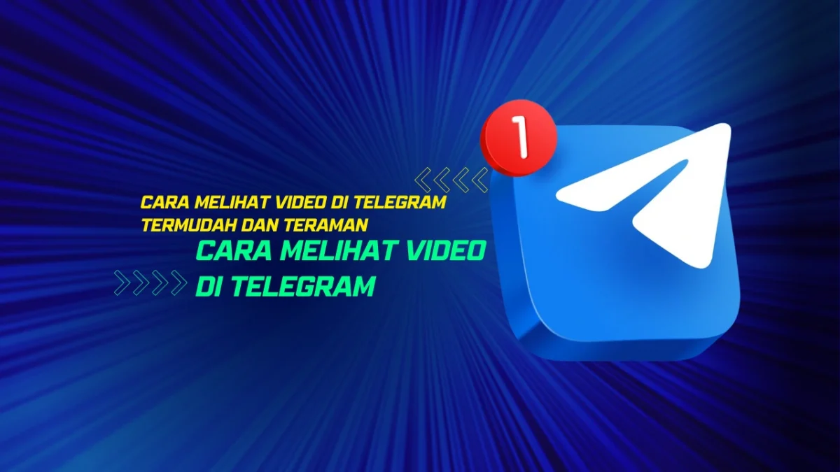Cara Melihat Video di Telegram Termudah dan Teraman