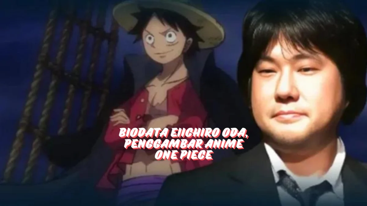 Biodata Eiichiro Oda, Penggambar Anime One Piece