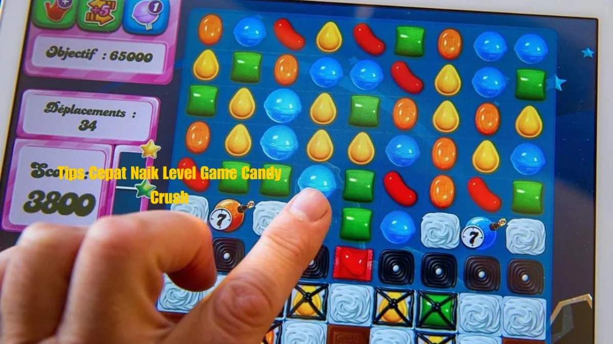 Tips Cepat Naik Level Game Candy Crush