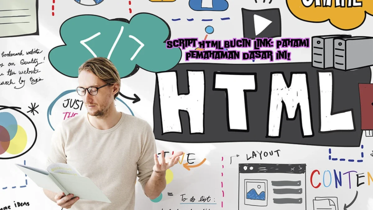 Script HTML Bucin Link: Pahami Pemahaman Dasar Ini!