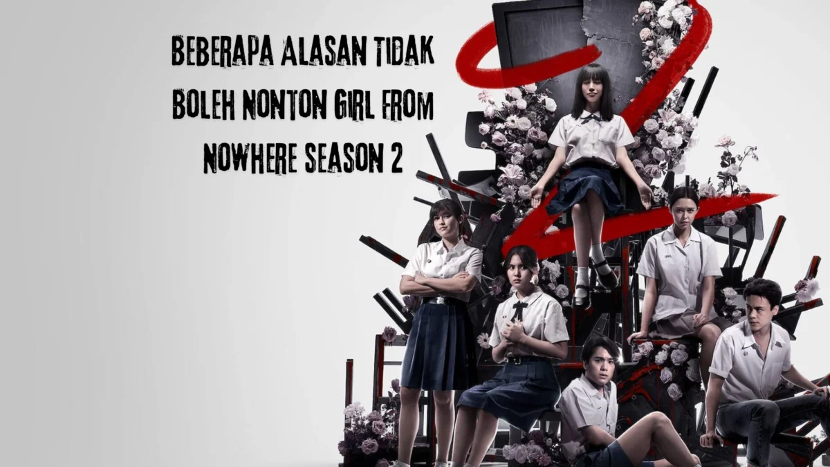 Beberapa Alasan Tidak Boleh Nonton Girl From Nowhere season 2