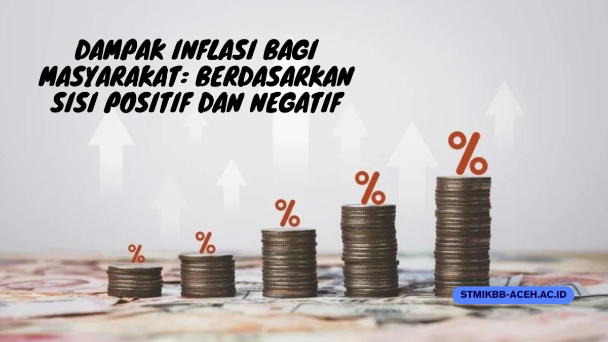 Dampak Inflasi Bagi Masyarakat: Berdasarkan Sisi Positif dan Negatif