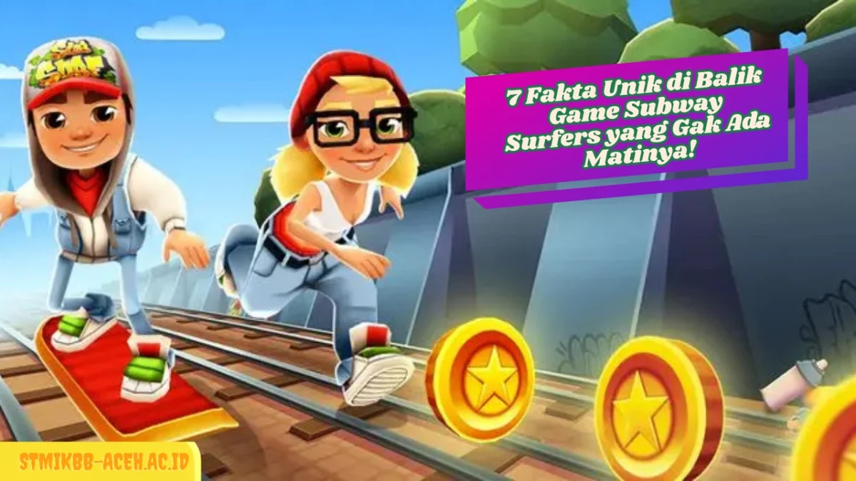 7 Fakta Unik di Balik Game Subway Surfers yang Gak Ada Matinya!