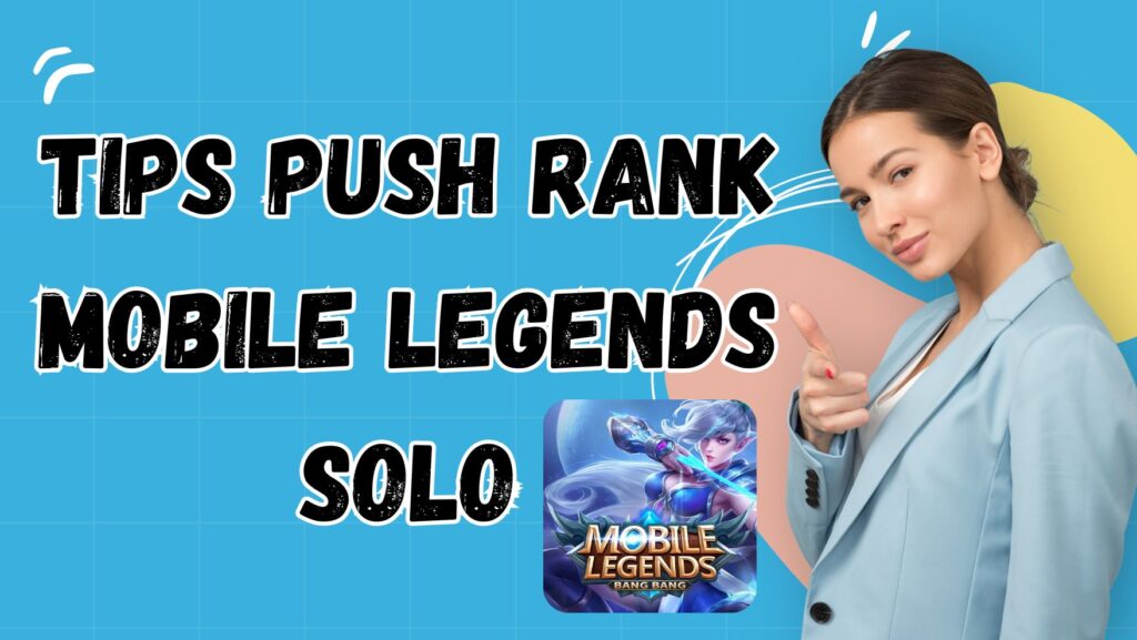 Tips Push Rank Mobile Legends Solo - kakekslot.org