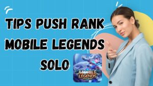 Tips Push Rank Mobile Legends Solo - kakekslot.org