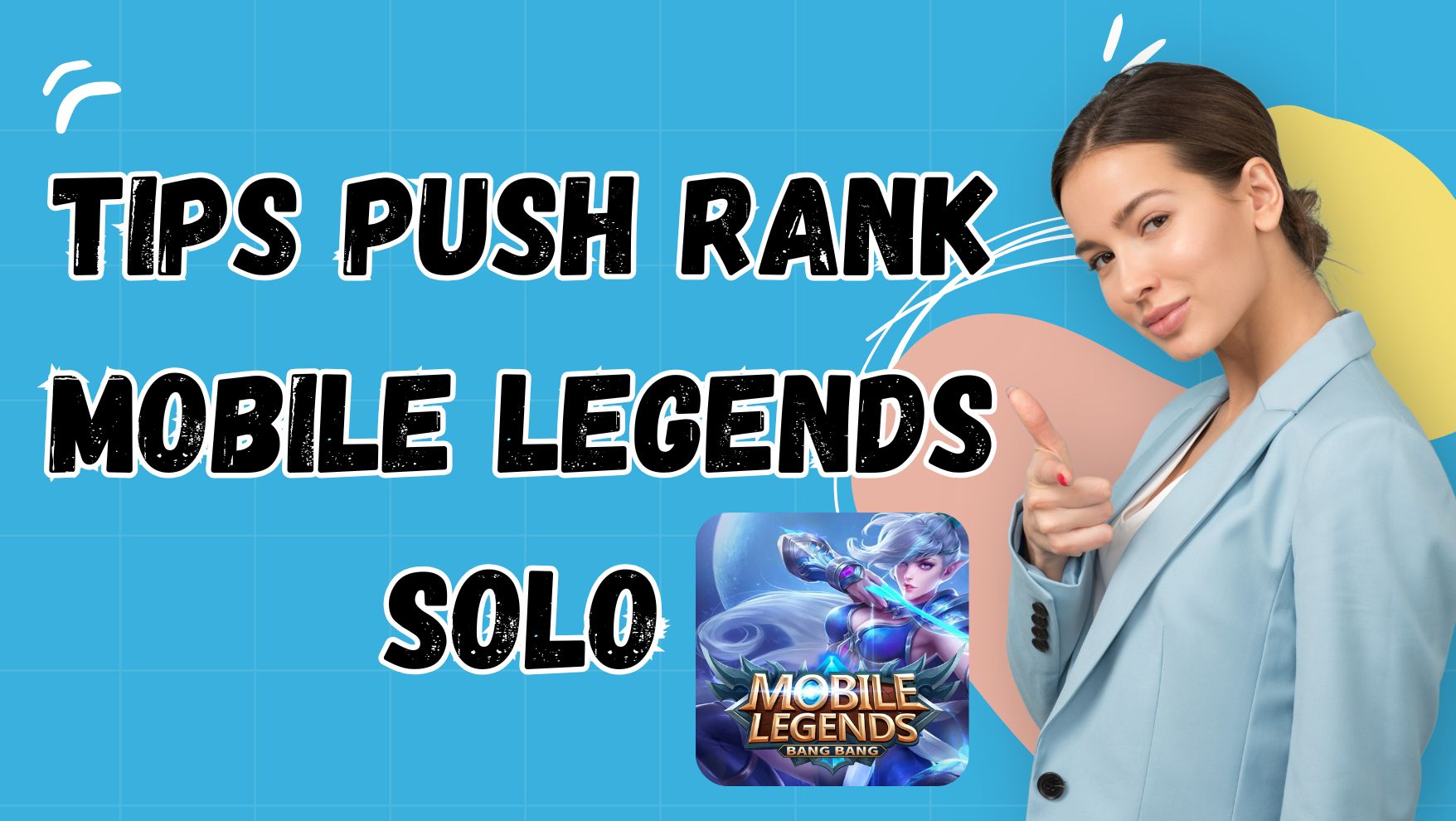 Tips Push Rank Mobile Legends Solo - kakekslot.org