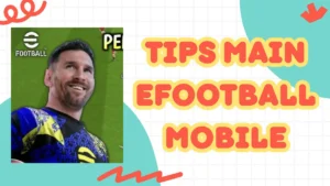 tips main eFootball Mobile - stmikbb-aceh.ac.id