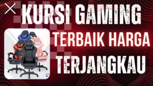 Kursi Gaming Terbaik Harga Terjangkau - callmekuchu.com